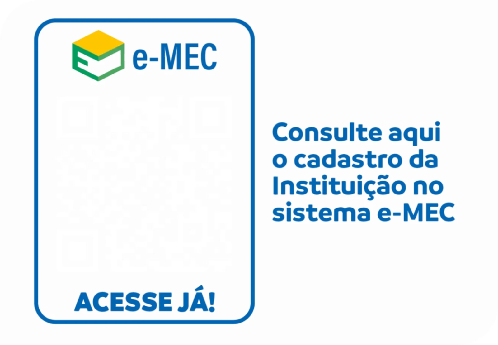 Consulte o cadastro da Instituição no sistema e-MEC